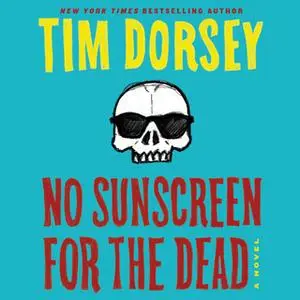 «No Sunscreen for the Dead» by Tim Dorsey