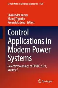 Control Applications in Modern Power Systems: Select Proceedings of EPREC 2023, Volume 3