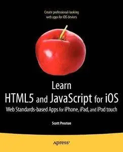 Learn HTML5 and JavaScript for iOS: Web Standards-based Apps for iPhone, iPad, and iPod touch (Repost)