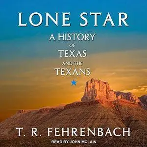 Lone Star: A History of Texas and the Texans [Audiobook]