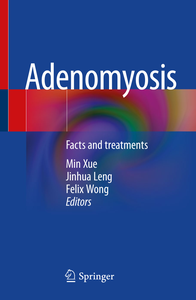 Adenomyosis: Facts and treatments