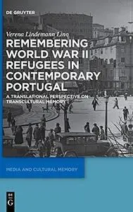 Remembering World War II Refugees in Contemporary Portugal: A Translational Perspective on Transcultural Memory