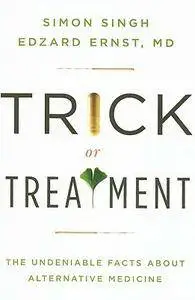 Trick or Treatment: The Undeniable Facts about Alternative Medicine (repost)