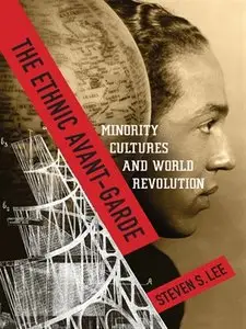The Ethnic Avant-Garde: Minority Cultures and World Revolution (repost)