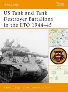 US Tank and Tank Destroyer Battalions in the ETO 1944-1945 (repost)