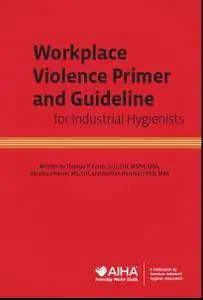 Workplace Violence Primer and Guideline for Industrial Hygienists