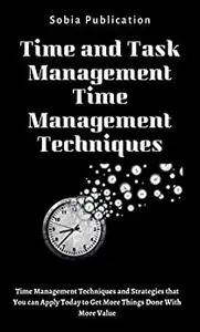 Time and Task Management: Time Management Techniques