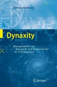 Dynaxity: Management von Dynamik und Komplexität im Softwarebau (Repost)