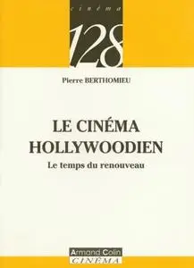 Pierre Berthomieu, "Le cinéma Hollywoodien : Le temps du renouveau"