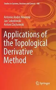 Applications of the Topological Derivative Method (Repost)