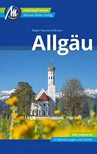 Allgäu Reiseführer Michael Müller Verlag: Individuell reisen mit vielen praktischen Tipps