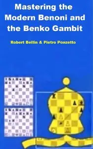 Robert Bellin, "Mastering the Modern Benoni and the Benko Gambit"