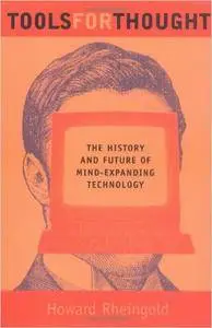 Tools for Thought: The History and Future of Mind-expanding Technology