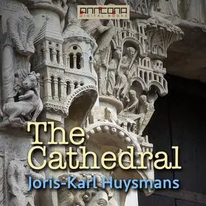 «The Cathedral» by Joris-Karl Huysmans