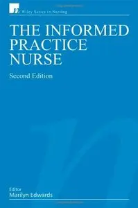 The Informed Practice Nurse, 2nd Edition (repost)
