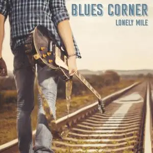 BLUES CORNER - Lonely Mile (2023) [Official Digital Download]