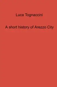 A short history of Arezzo City