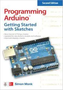 Programming Arduino: Getting Started with Sketches, 2nd Edition