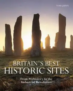 Britain's Best Historic Sites: From Prehistory to the Industrial Revolution (IMM Lifestyle Books)