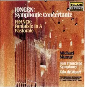 Jongen: Symphonie Concertante - Franck: Organ Works