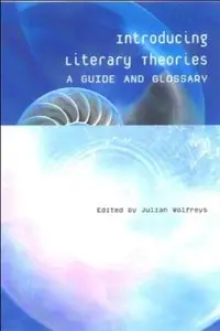 Introducing Literary Theories: A Guide and Glossary [Repost]