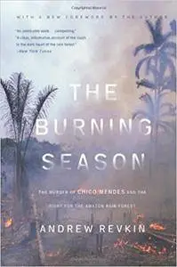 The Burning Season: The Murder of Chico Mendes and the Fight for the Amazon Rain Forest