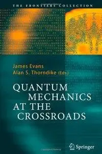 Quantum Mechanics at the Crossroads: New Perspectives from History, Philosophy and Physics (repost)