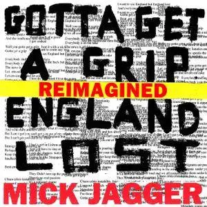Mick Jagger - Gotta Get a Grip / England Lost (Reimagined) (EP) (2017)