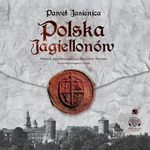 «Polska Jagiellonów» by Paweł Jasienica