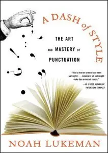 A Dash of Style: The Art and Mastery of Punctuation (repost)