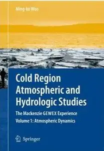 Cold Region Atmospheric and Hydrologic Studies. The Mackenzie GEWEX Experience: Volume 2: Hydrologic Processes (repost)