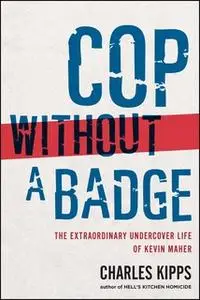 «Cop Without a Badge» by Charles Kipps