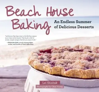 Beach House Baking: An Endless Summer of Delicious Desserts [Repost] 