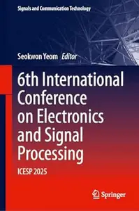 6th International Conference on Electronics and Signal Processing: ICESP 2025