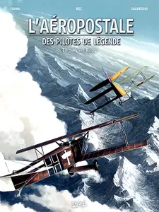 L'Aéropostale - Des Pilotes de Légende - Tome 6