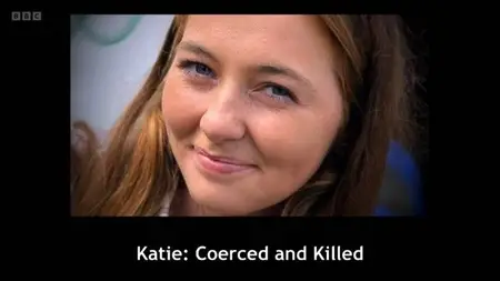 BBC Spotlight - Katie: Coerced and Killed (2024)