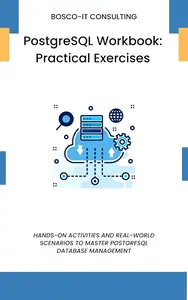 PostgreSQL Workbook: Practical Exercises