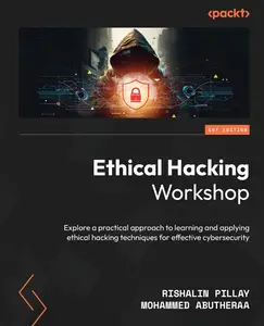 Ethical Hacking Workshop: Explore a practical approach to learning and applying ethical hacking techniques
