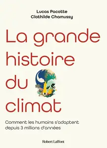 La grande histoire du climat - Clothilde Chamussy, Lucas Pacotte