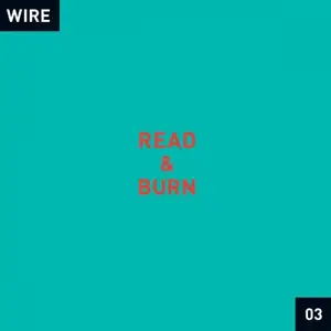 Wire - Read & Burn 03 PLUS (2007/2026) [Official Digital Download]