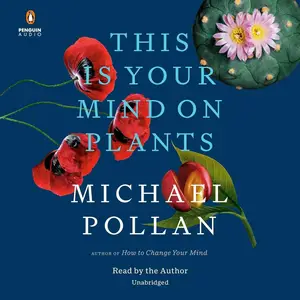 This Is Your Mind on Plants [Audiobook]