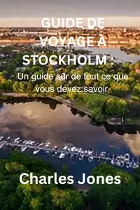 Charles Jones, "Guide de voyage à Stockholm"