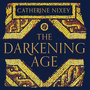 The Darkening Age: The Christian Destruction of the Classical World