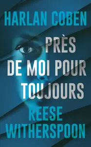Harlan Coben, Reese Witherspoon, "Près de moi pour toujours"