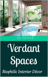 Verdant Spaces: Biophilic Interior Décor