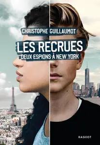 Christophe Guillaumot, "Les recrues : Deux espions à New York"
