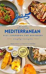 Mediterranean Diet Cookbook for Beginners: Over 1000 Easy and Healthy Recipes