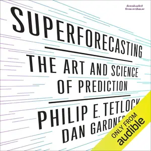 Superforecasting: The Art and Science of Prediction [Audiobook]