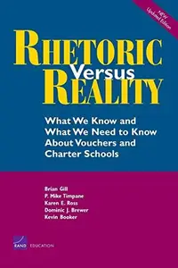 Rhetoric Versus Reality: What We Know and What We Need to Know About Vouchers and Charter Schools