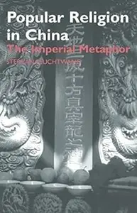 Popular Religion in China: The Imperial Metaphor